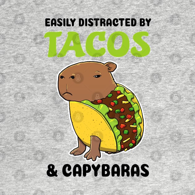 Easily Distracted by Tacos and Capybaras by capydays